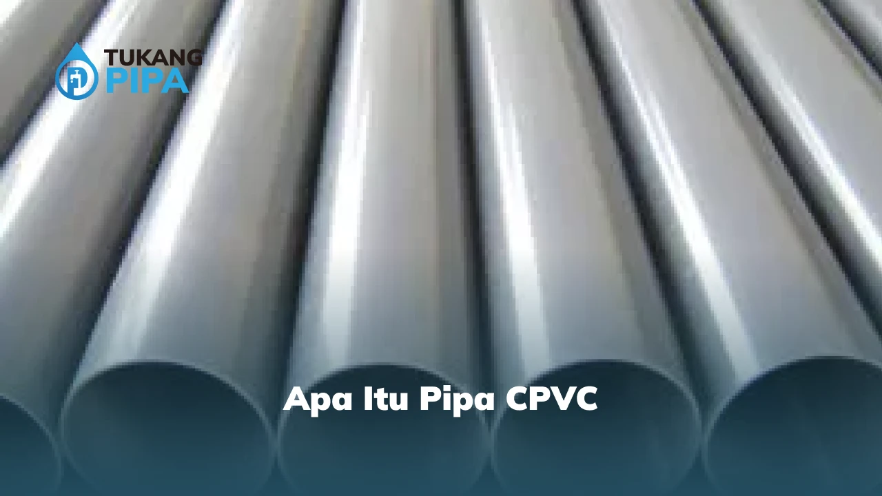 Apa Itu Pipa CPVC