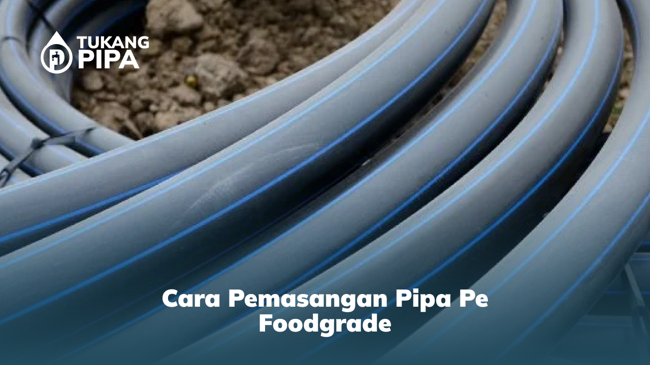 Cara Pemasangan Pipa PE Food Grade