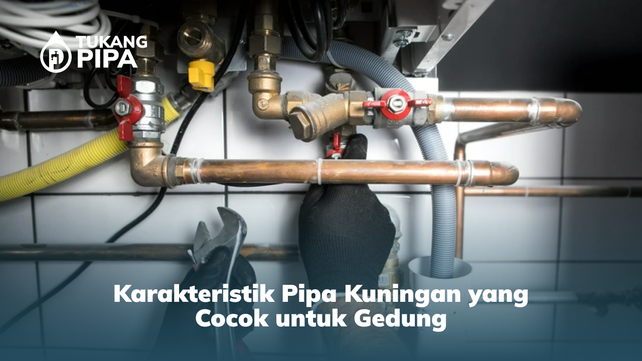 Karakteristik Pipa Kuningan yang Cocok untuk Gedung