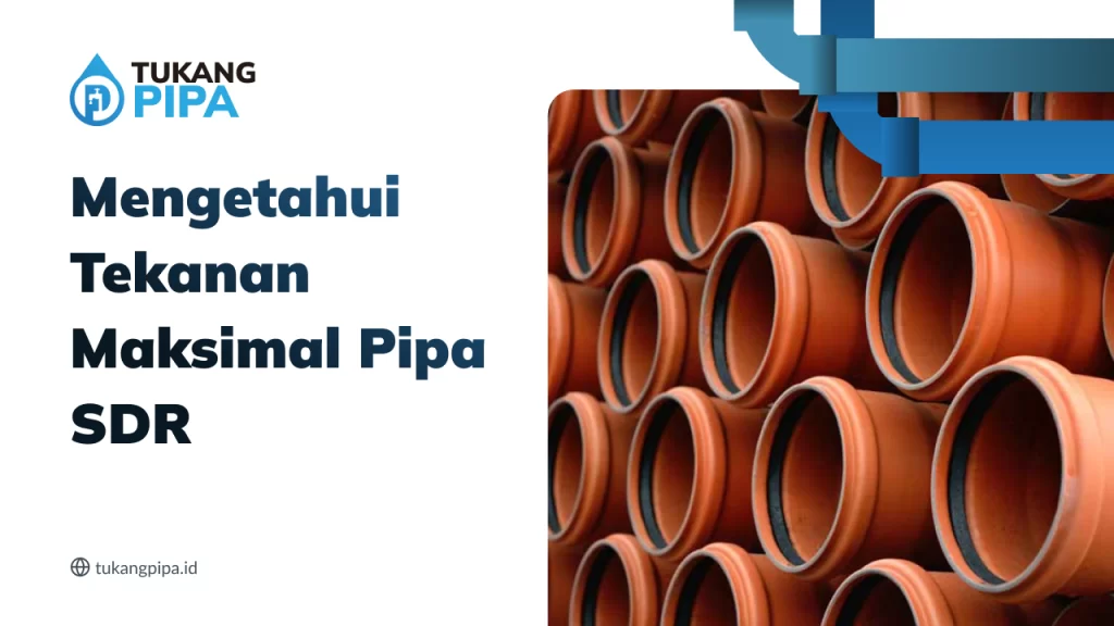 Mengetahui Tekanan Maksimal Pipa SDR