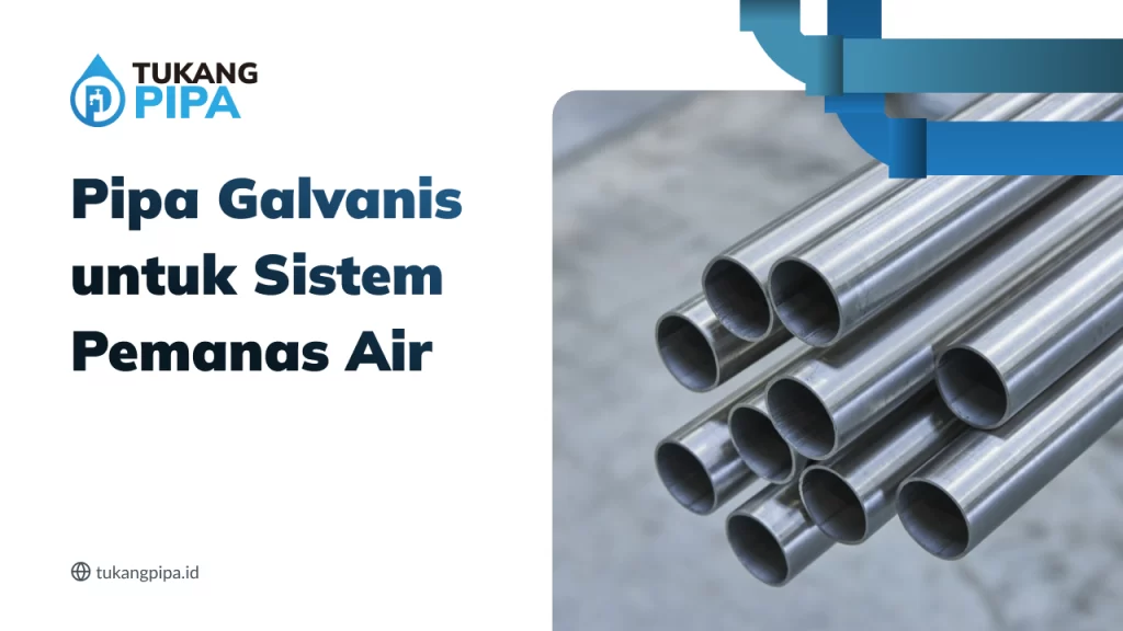 Pipa Galvanis untuk Sistem Pemanas Air