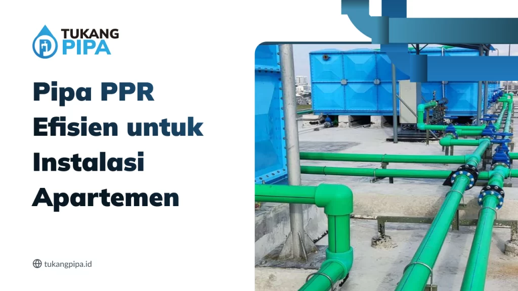 Pipa PPR Efisien untuk Instalasi Apartemen