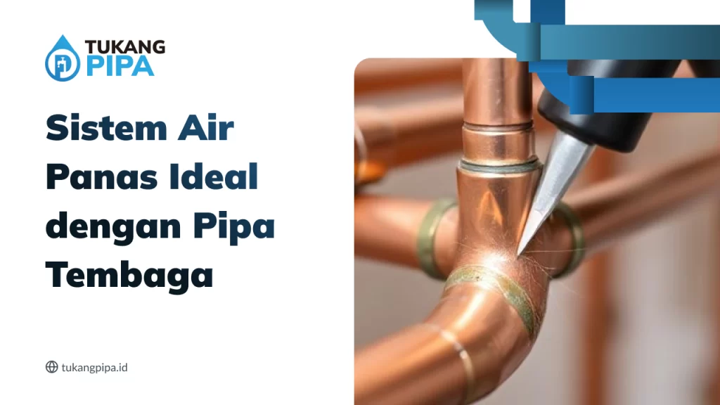 Sistem Air Panas Ideal dengan Pipa Tembaga
