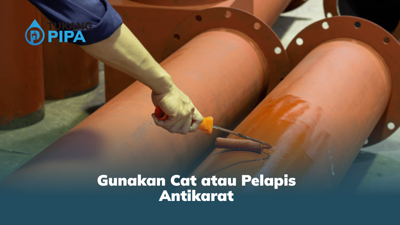 Gunakan Cat atau Pelapis Antikarat