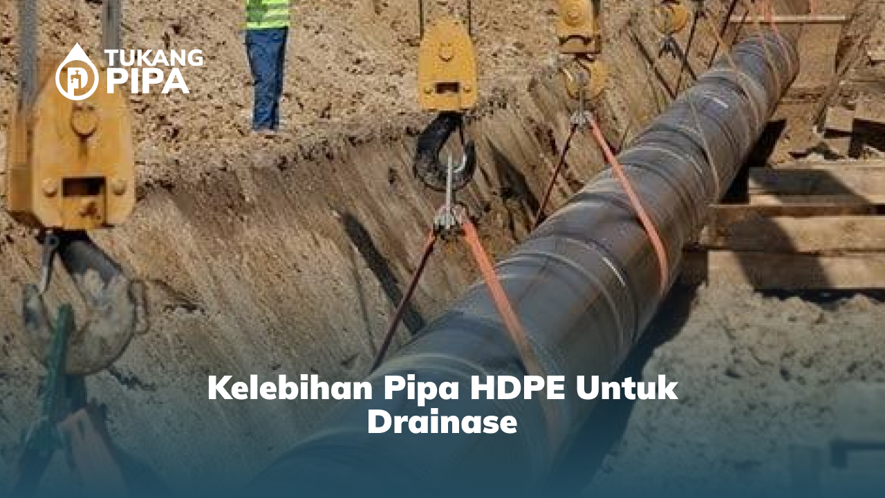Kelebihan Pipa HDPE untuk Drainase