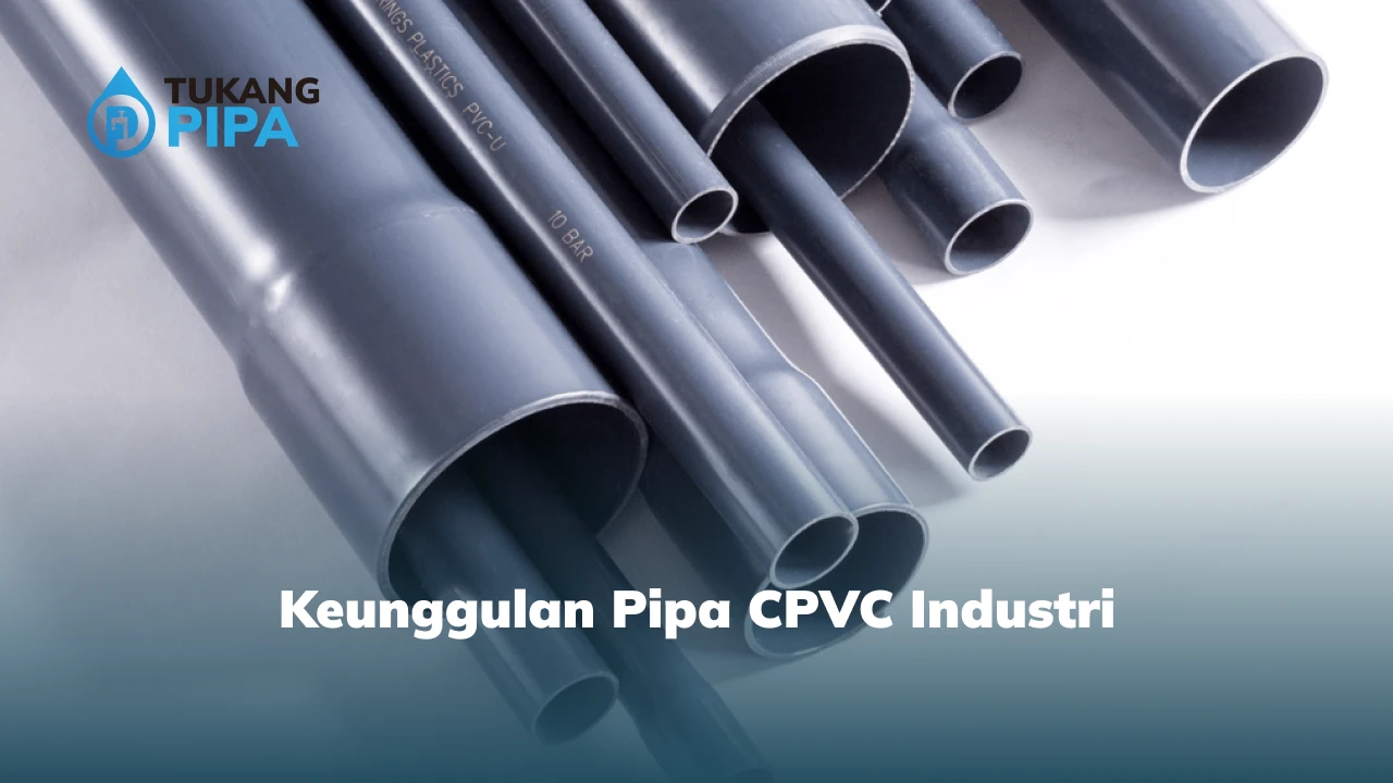 keunggulan pipa cpvc industri