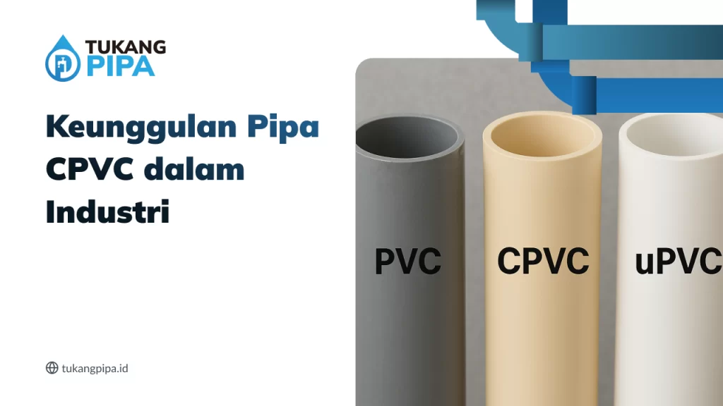 Keunggulan Pipa CPVC dalam Industri