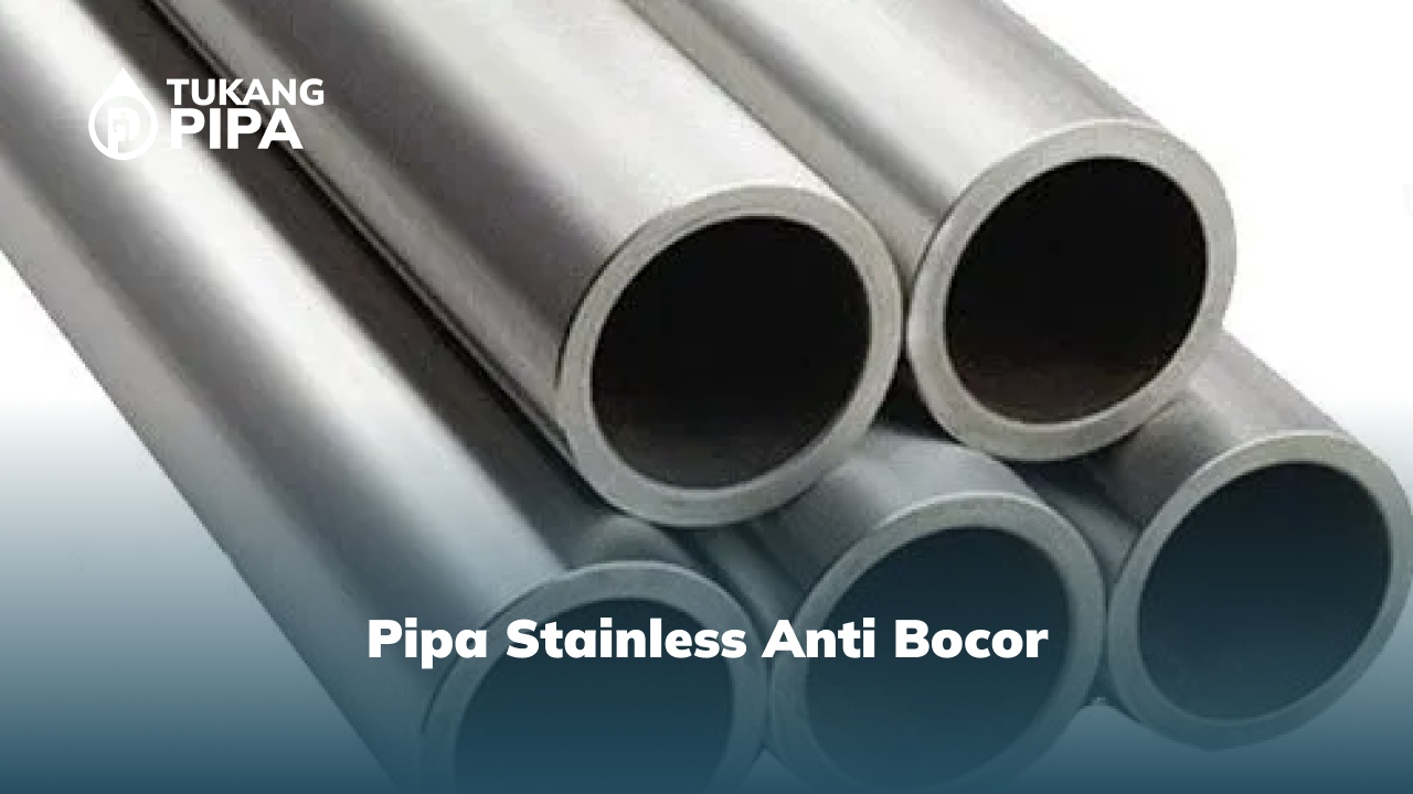 pipa stainless anti bocor
