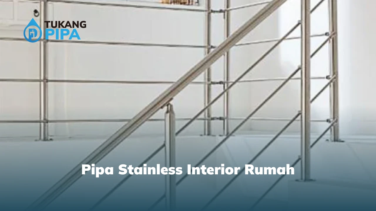 pipa stainless interior rumah