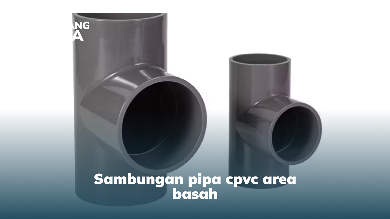 sambungan pipa cpvc area basah