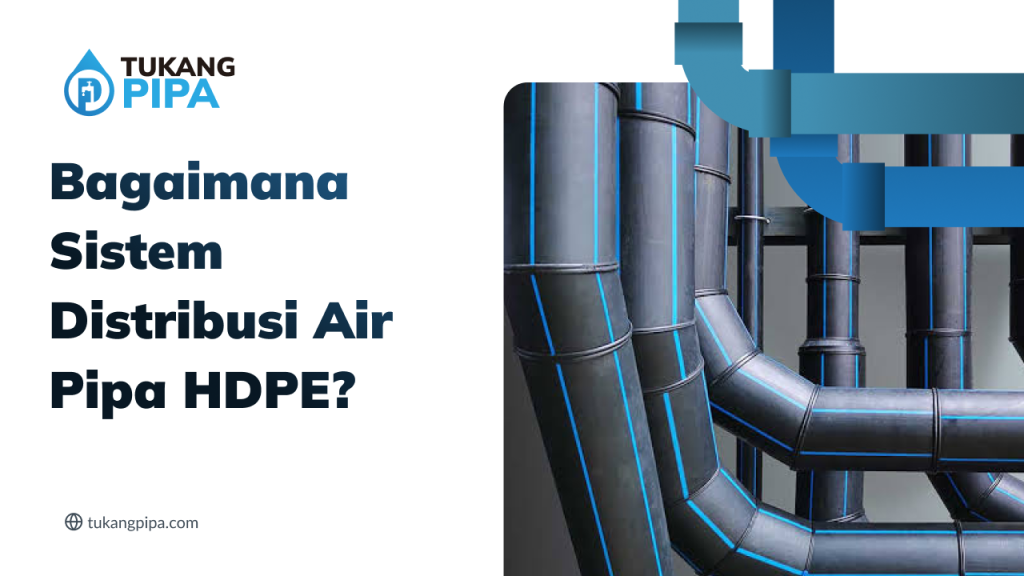 Bagaimana Sistem Distribusi Air Pipa HDPE?