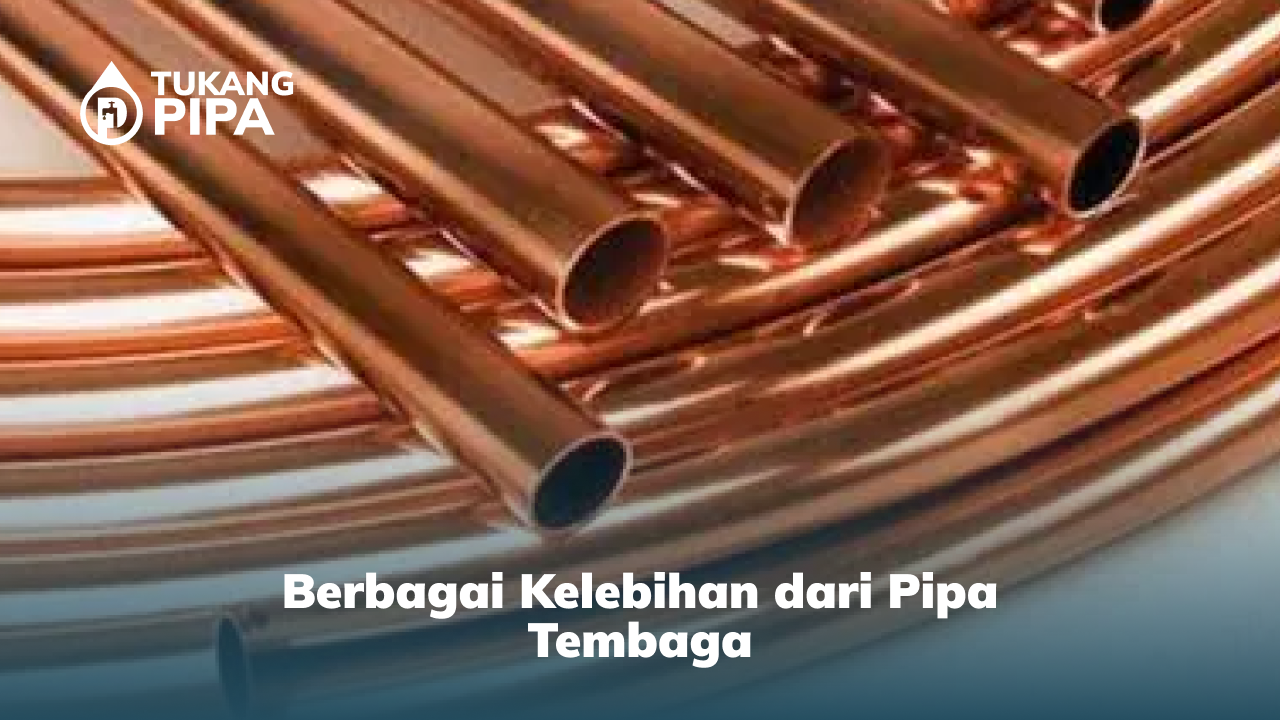 Berbagai Kelebihan dari Pipa Tembaga