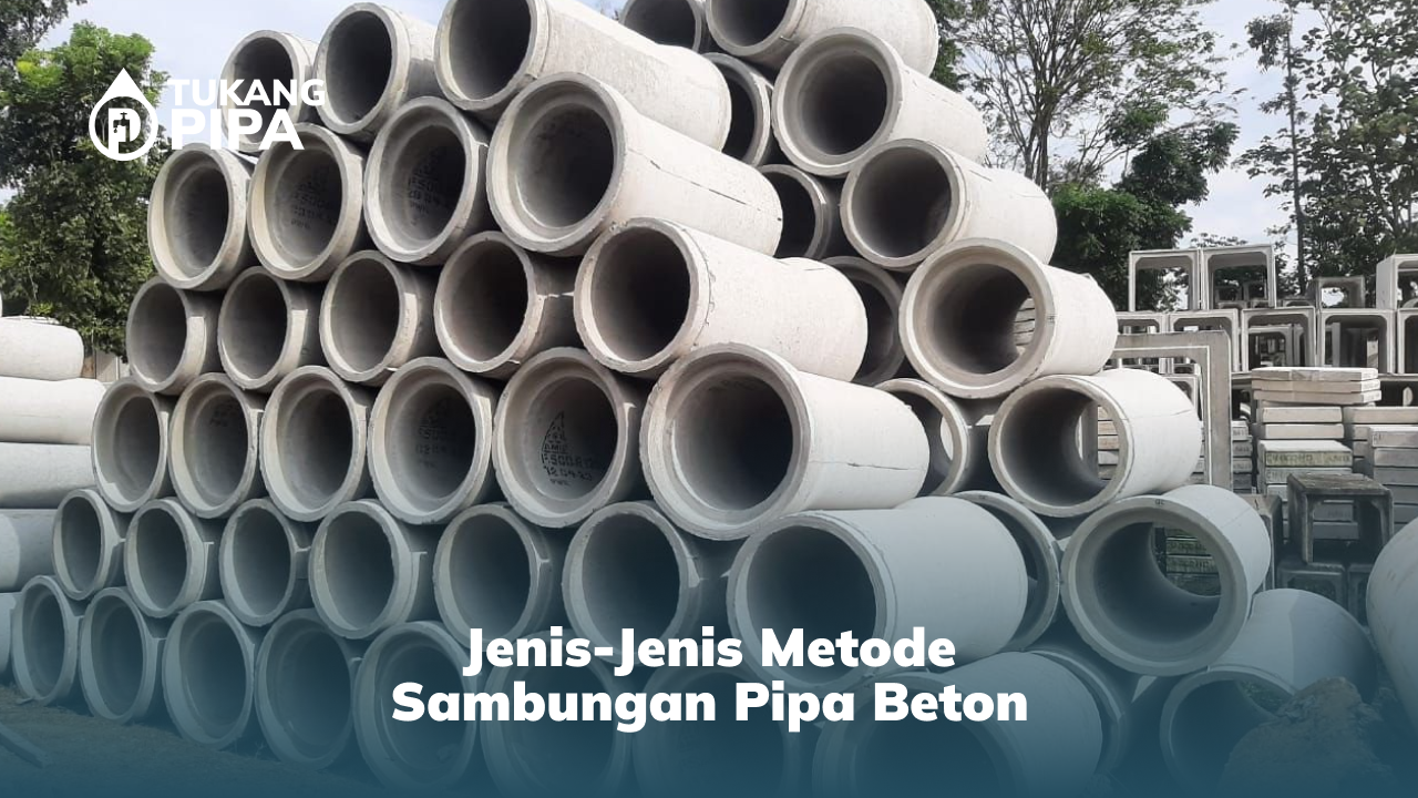 Jenis-Jenis Metode Sambungan Pipa Beton