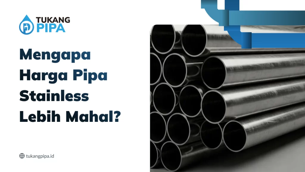 Mengapa Harga Pipa Stainless Lebih Mahal