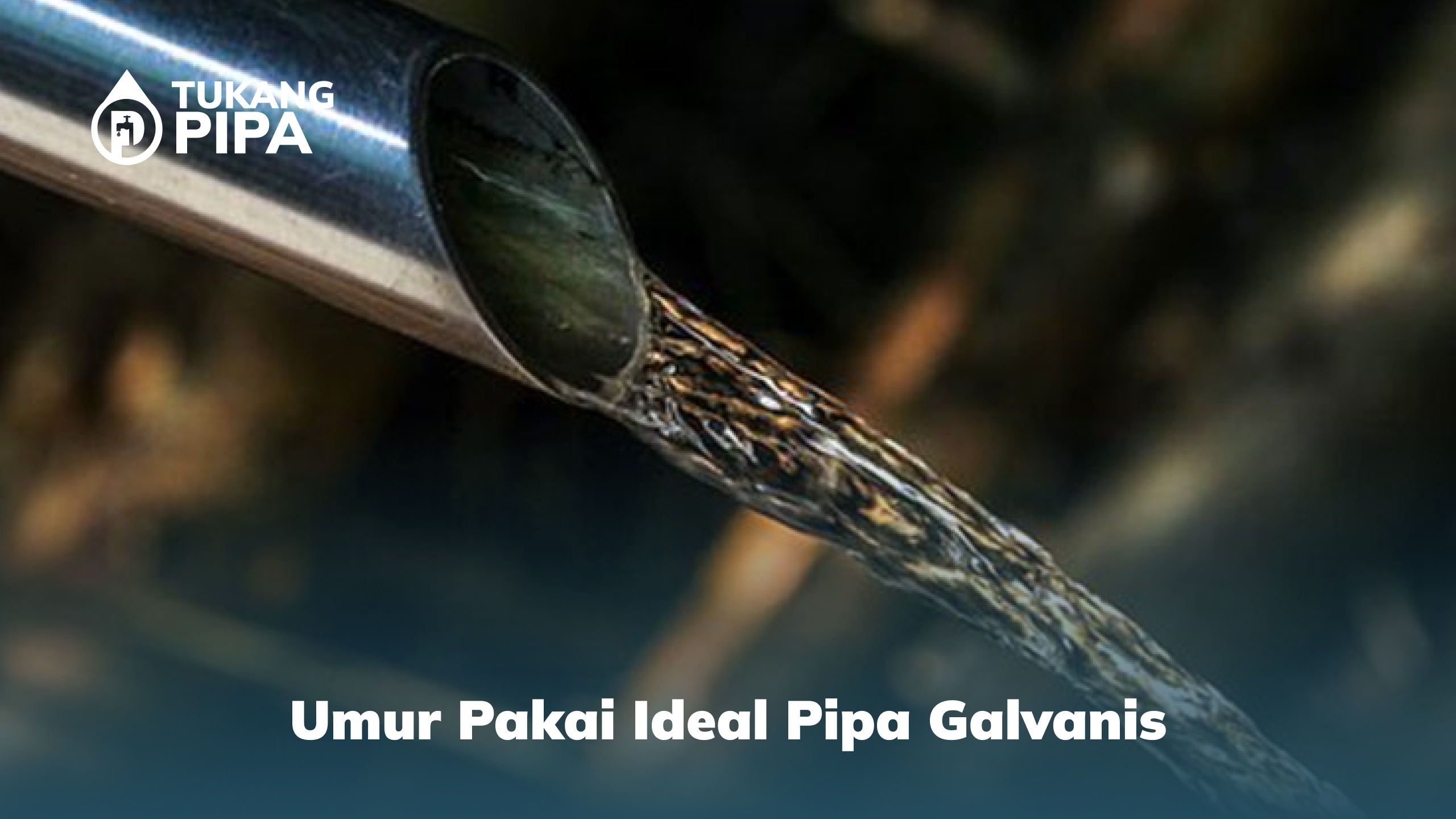 Umur Pakai Ideal Pipa Galvanis