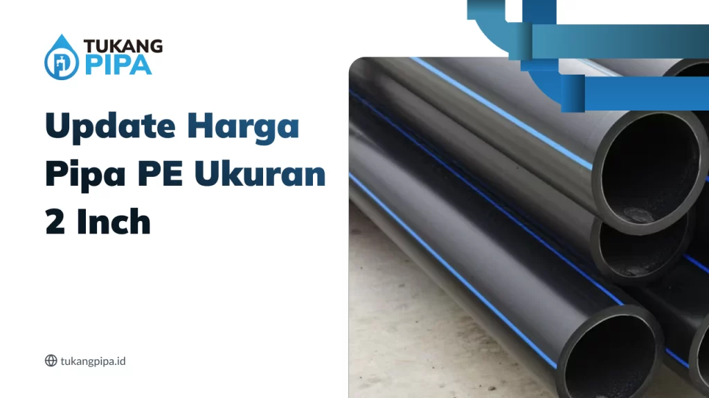 Update Harga Pipa PE Ukuran 2 Inch