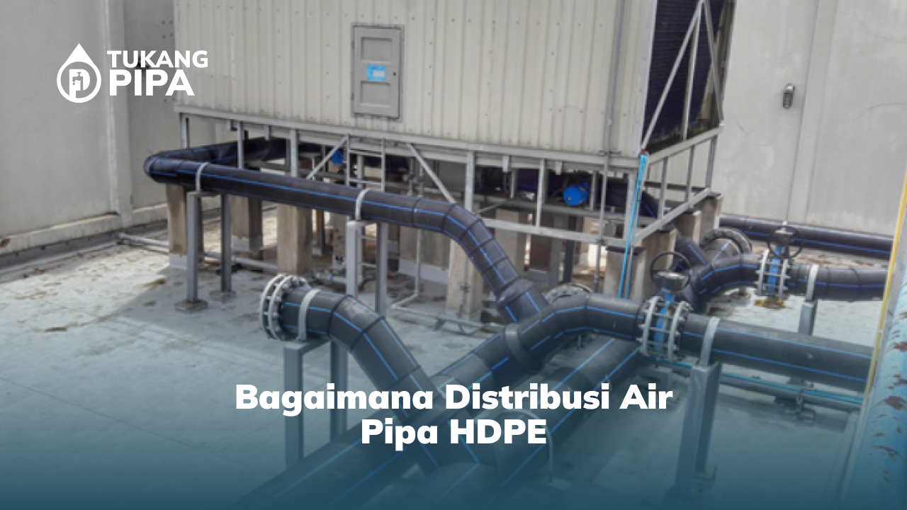 bagaimana distribusi air pipa hdpe
