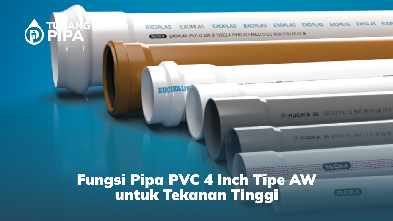 1. Fungsi Pipa PVC 4 Inch Tipe AW untuk Tekanan Tinggi