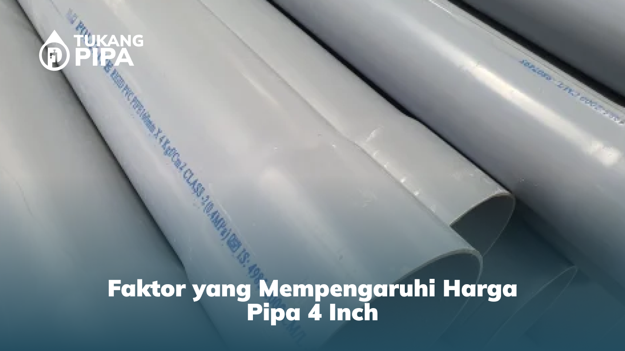 2. Faktor yang Mempengaruhi Harga Pipa 4 Inch