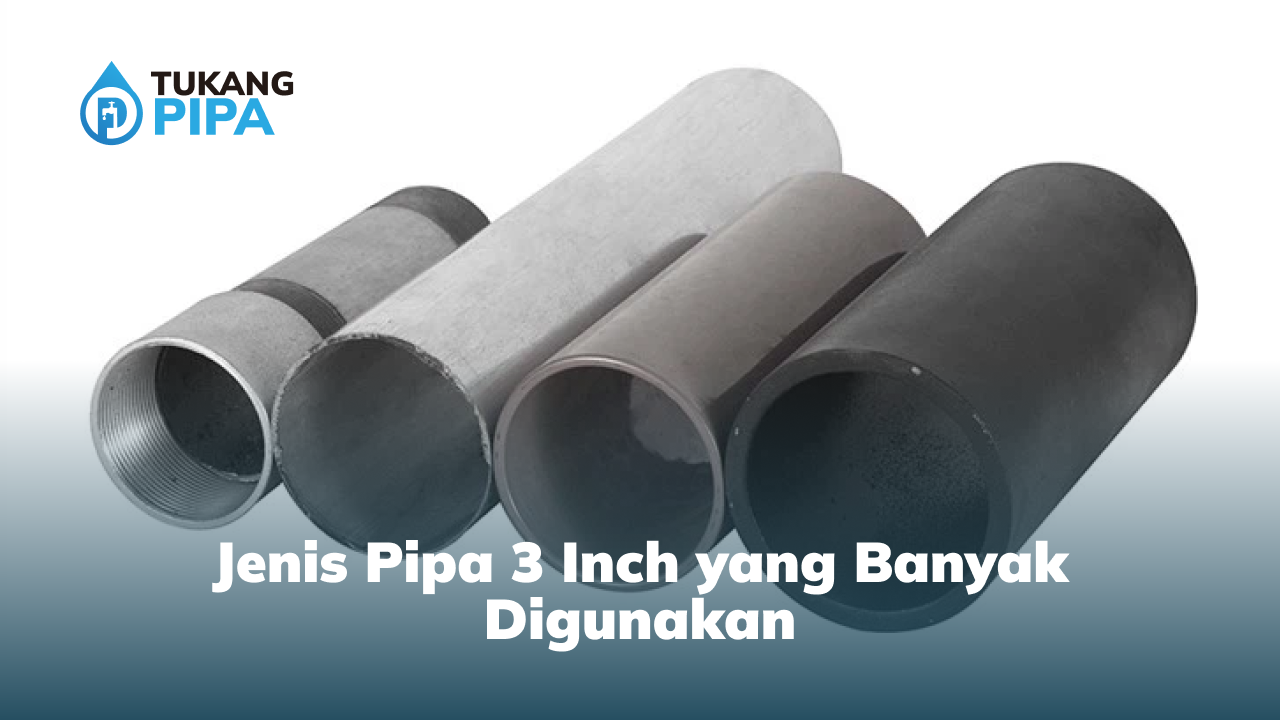 2. Jenis Pipa 3 Inch yang Banyak Digunakan