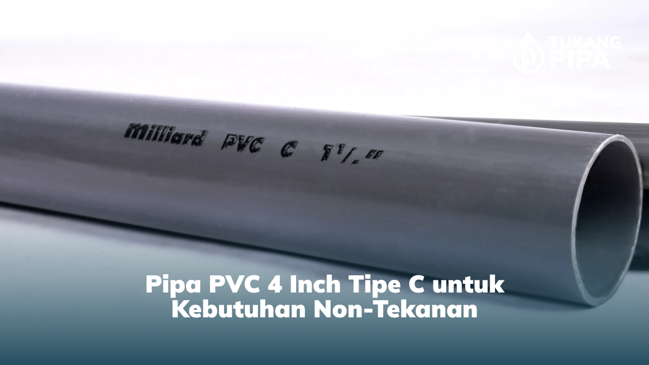 3. Pipa PVC 4 Inch Tipe C untuk Kebutuhan Non-Tekanan
