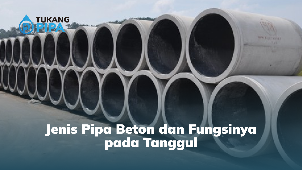 Jenis Pipa Beton dan Fungsinya pada Tanggul