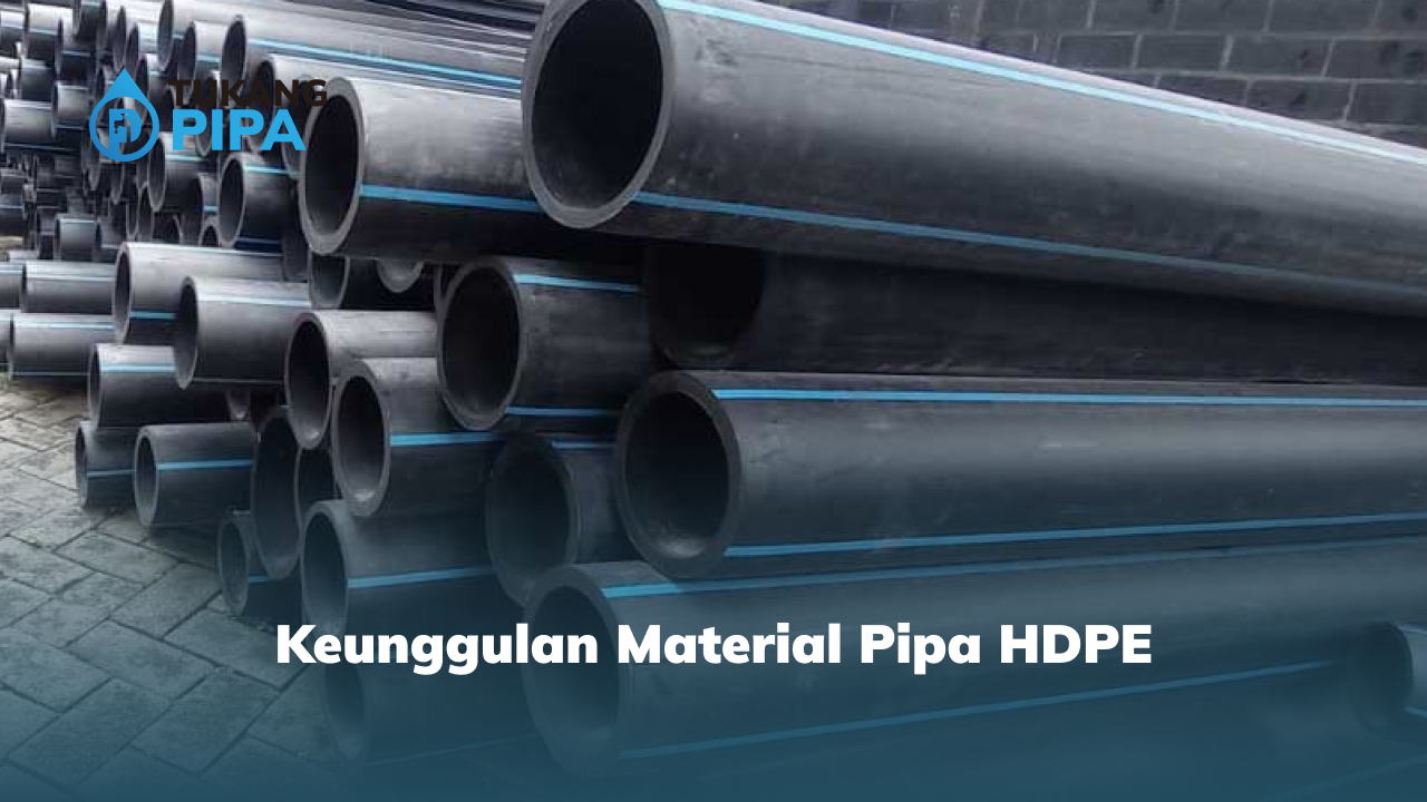 Keunggulan Material Pipa HDPE