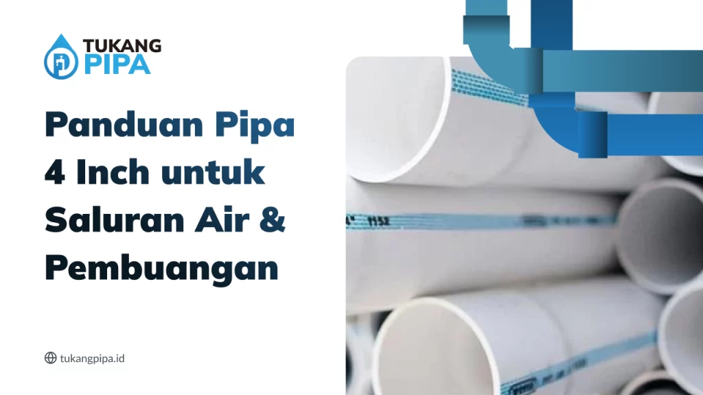 Panduan Pipa 4 Inch untuk Saluran Air & Pembuangan