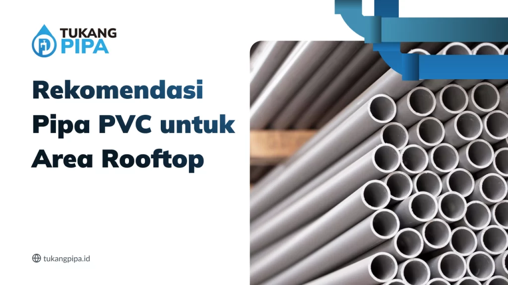 Rekomendasi Pipa PVC untuk Area Rooftop