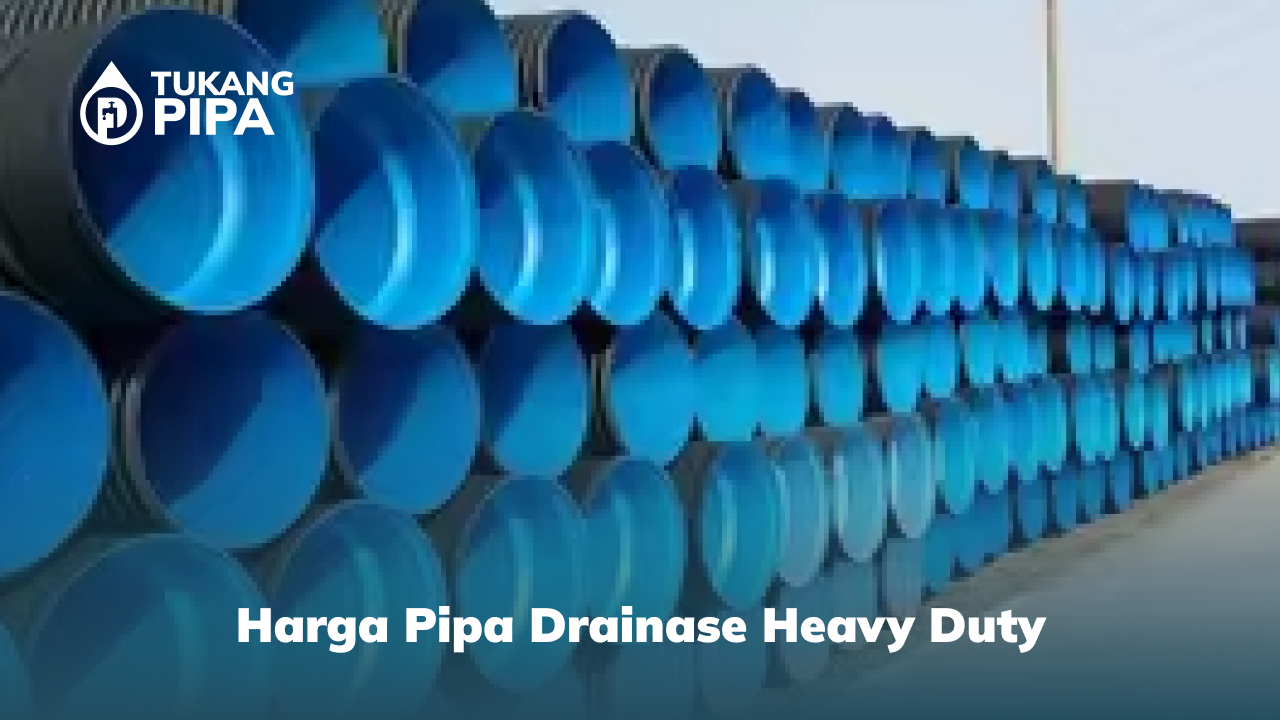 harga pipa drainase heavy duty