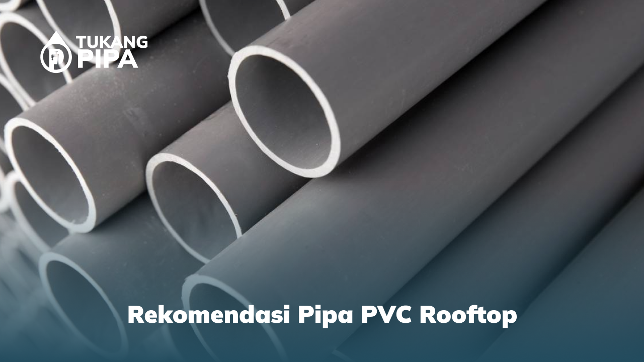 rekomendasi pipa pvc rooftop