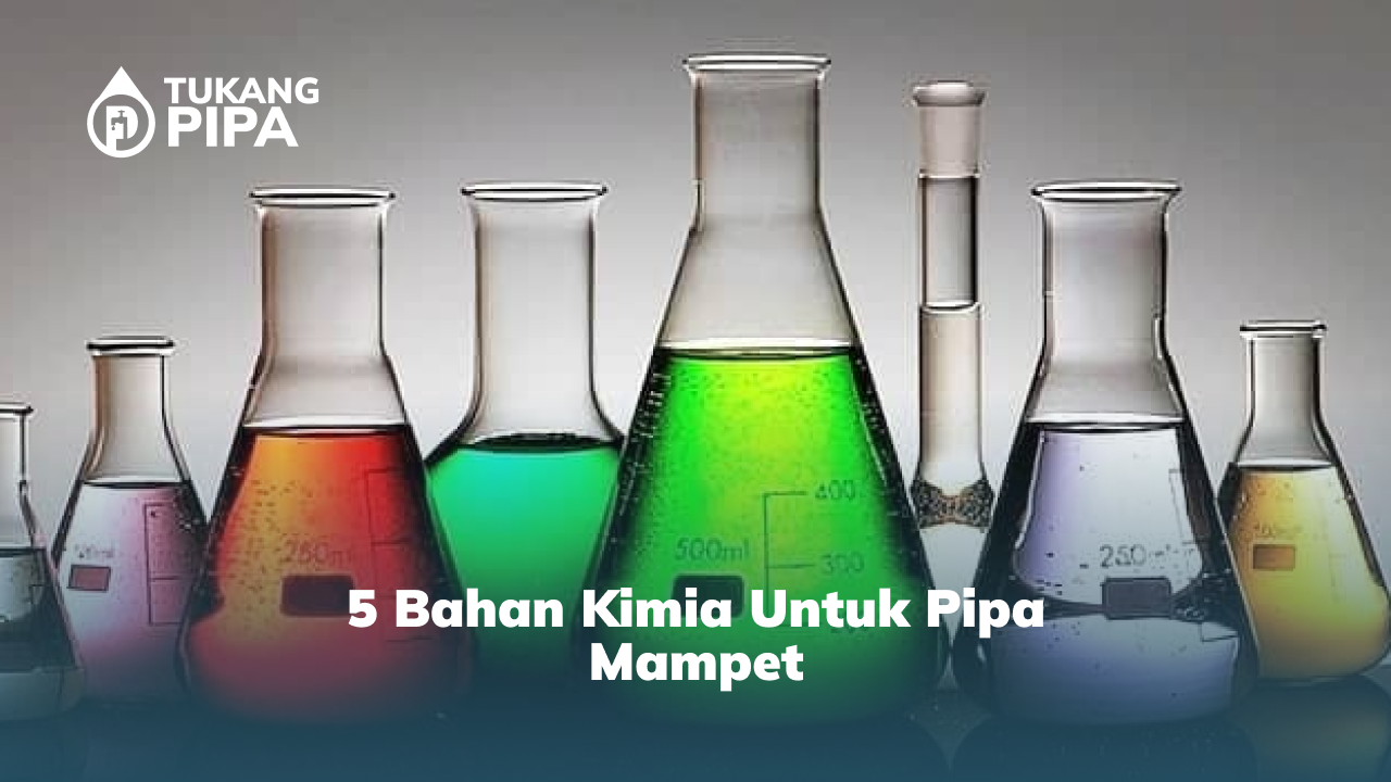 5 Bahan Kimia untuk Pipa Mampet