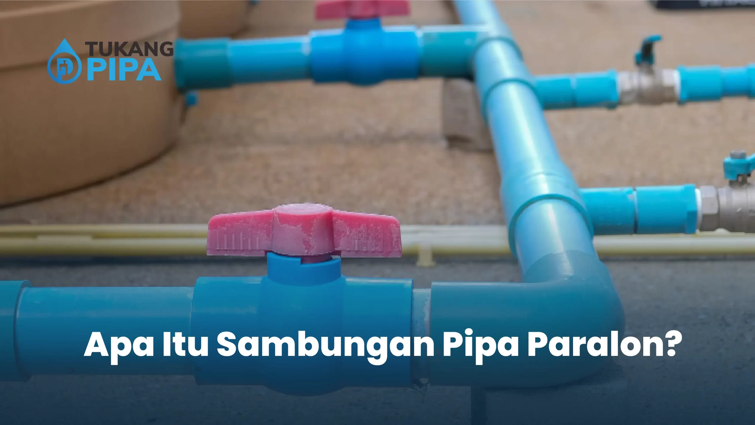 Apa Itu Sambungan Pipa Paralon?