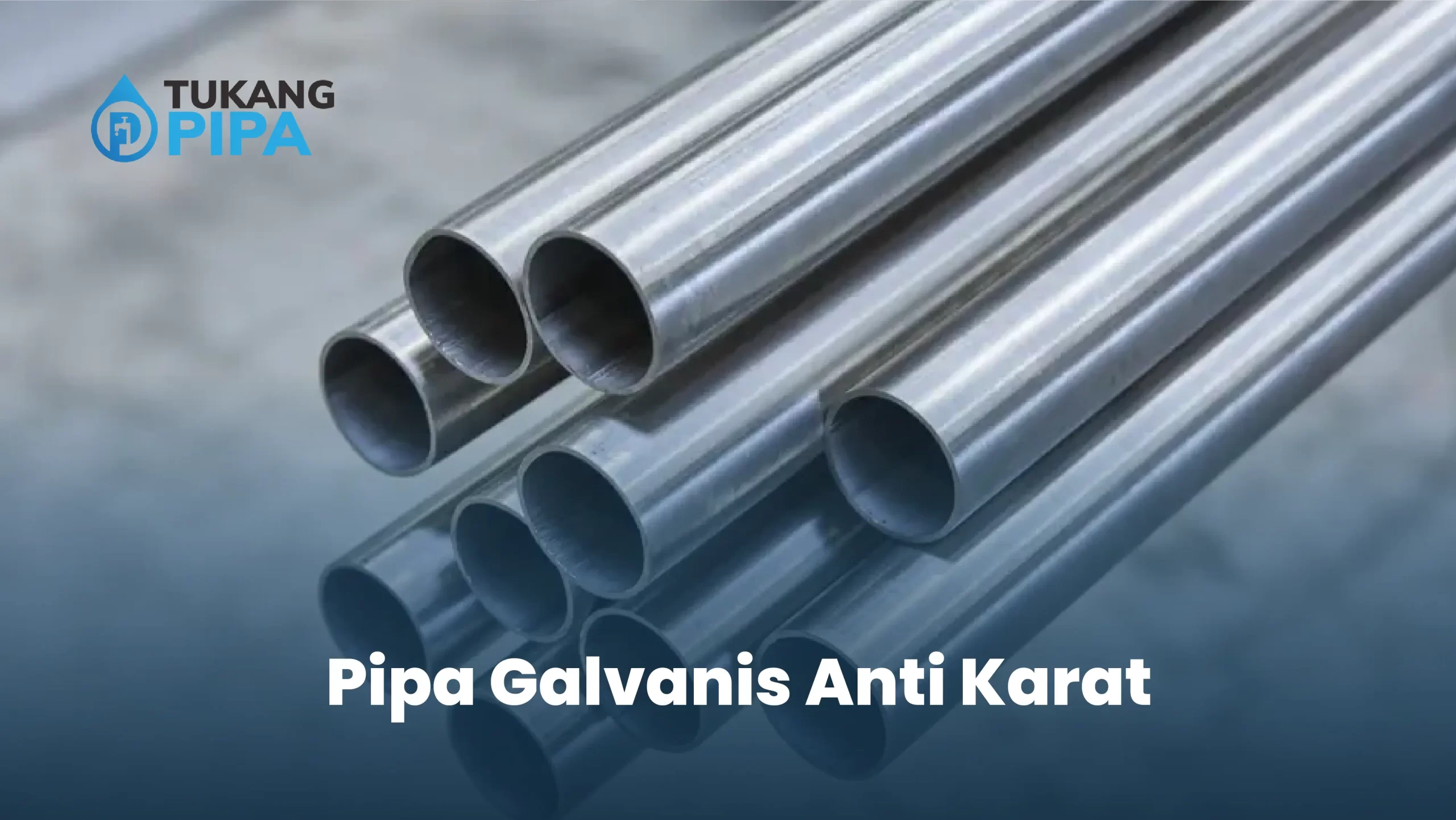 Artikel_1. Pipa Galvanis Anti Karat-