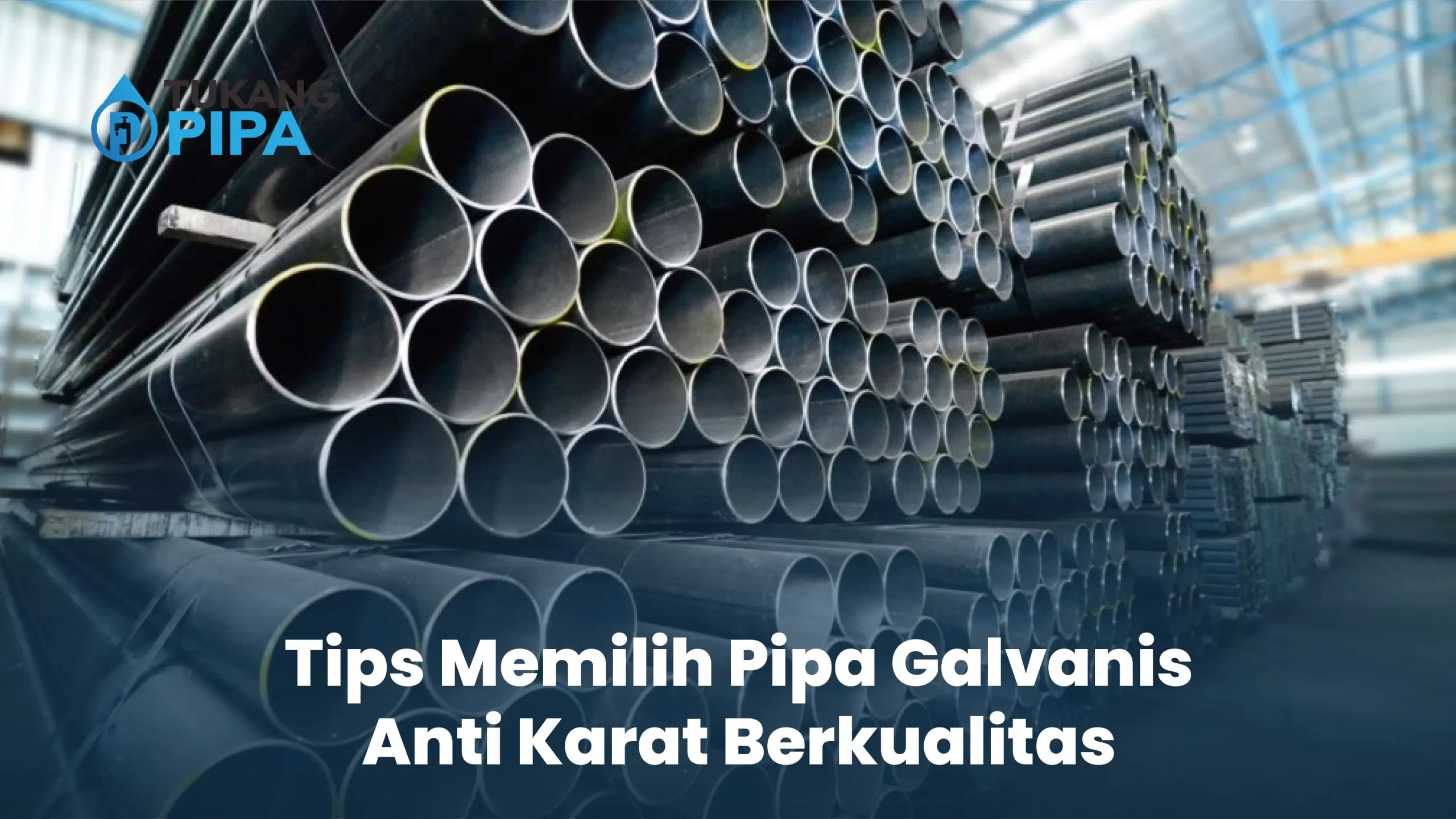 Artikel_2. Tips Memilih Pipa Galvanis Anti Karat Berkualitas-