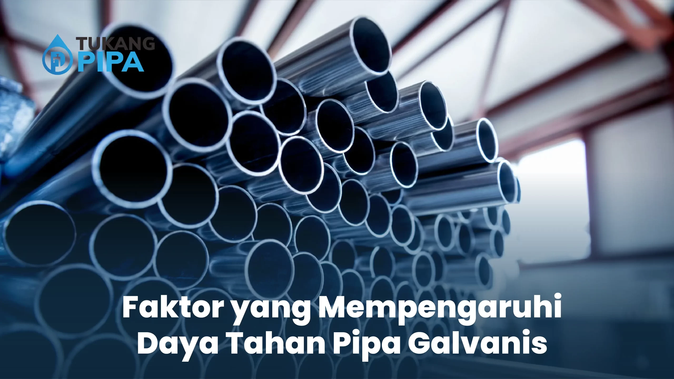 Artikel_3. Faktor yang Mempengaruhi Daya Tahan Pipa Galvanis