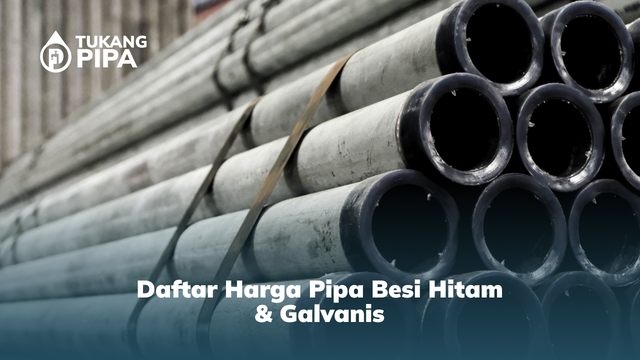 Daftar Harga Pipa Besi Hitam & Galvanis