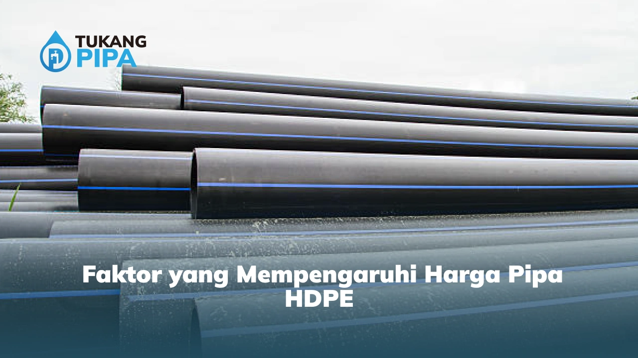Faktor yang Mempengaruhi Harga Pipa HDPE