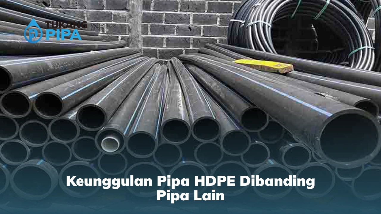 Keunggulan Pipa HDPE Dibanding Pipa Lain