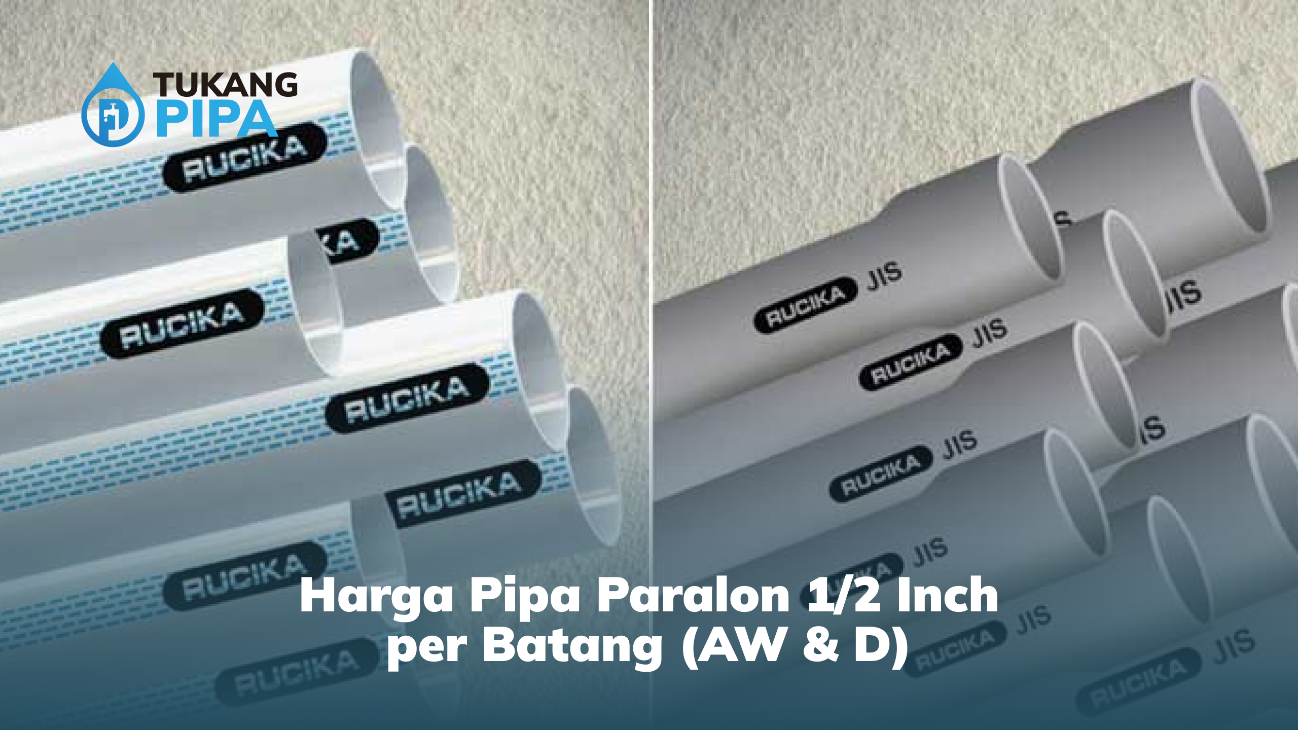 Kisaran Harga Pipa Paralon 1/2 Inch per Batang (AW & D)