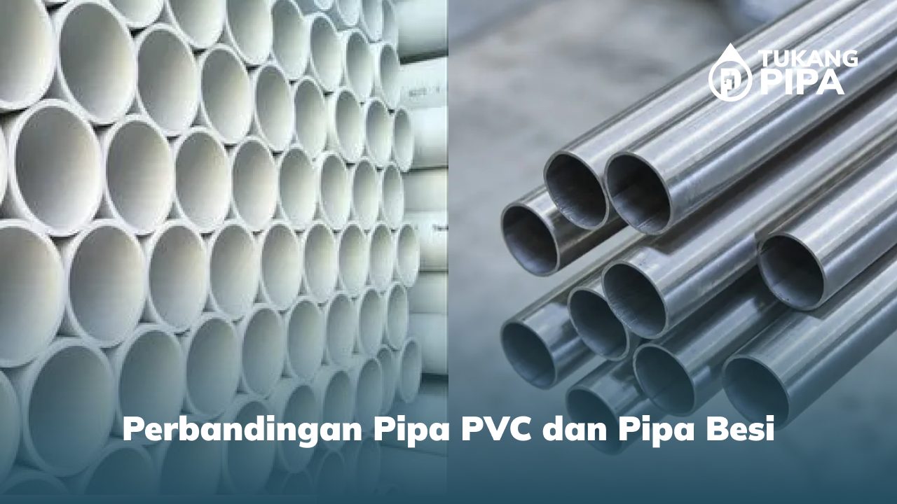 Perbandingan Pipa PVC dan Pipa Besi