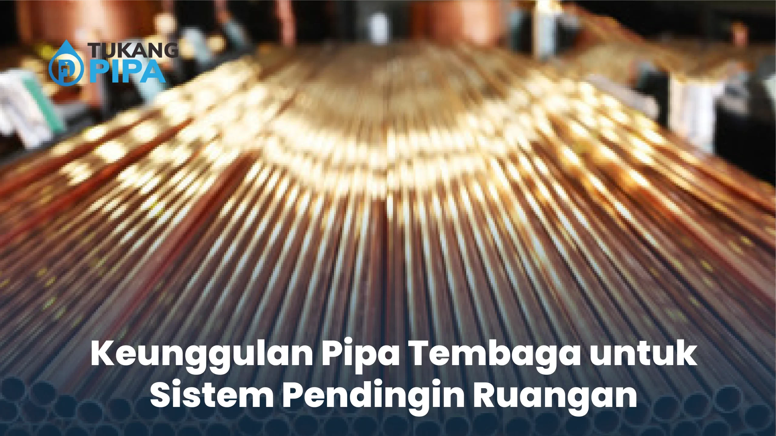 Keunggulan Pipa Tembaga untuk Sistem Pendingin Ruangan-