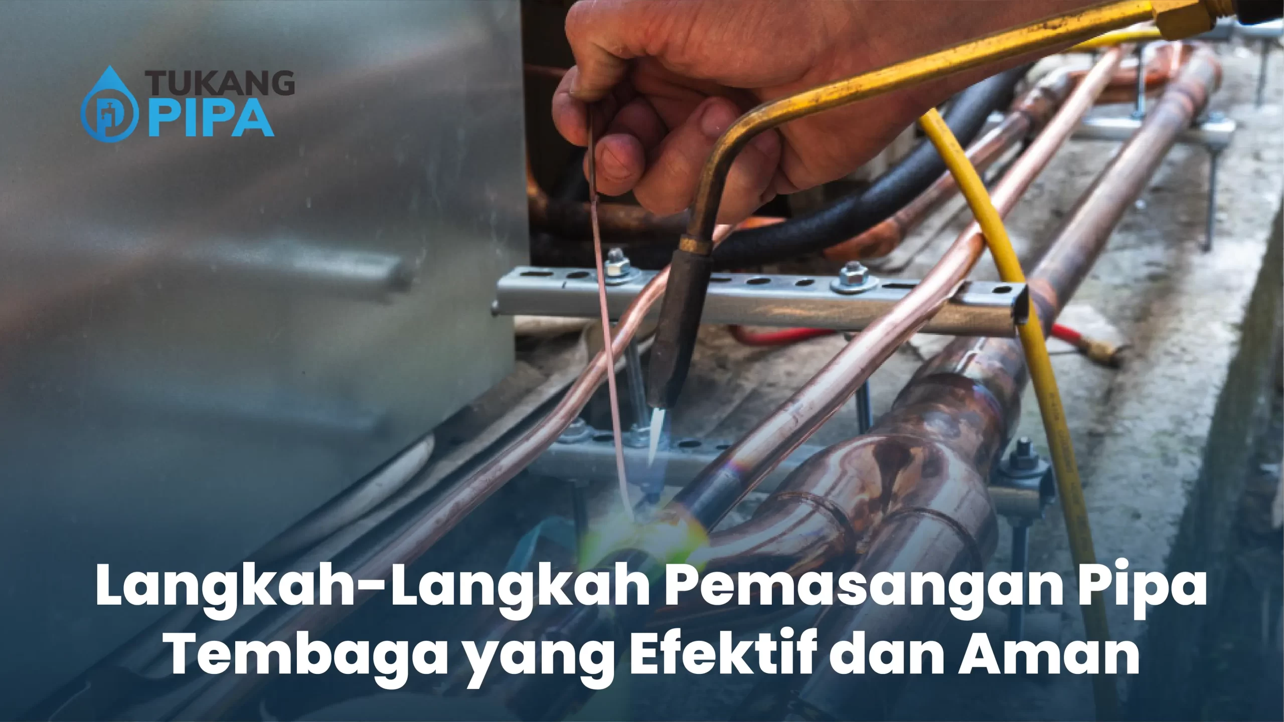 Langkah-Langkah Pemasangan Pipa Tembaga yang Efektif dan Aman
