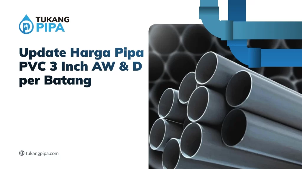 Update Harga Pipa PVC 3 Inch AW & D per Batang