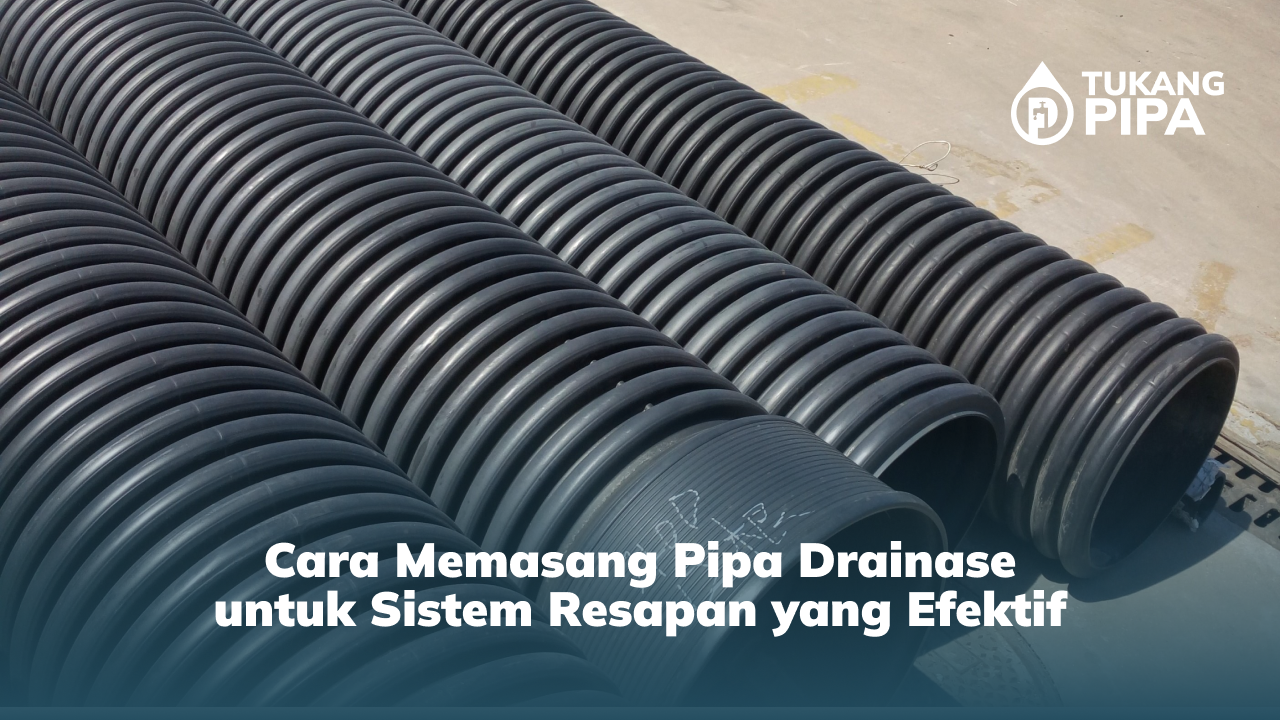 cara_memasang_pipa_drainase_untuk_sistem_resapan_yang_efektif