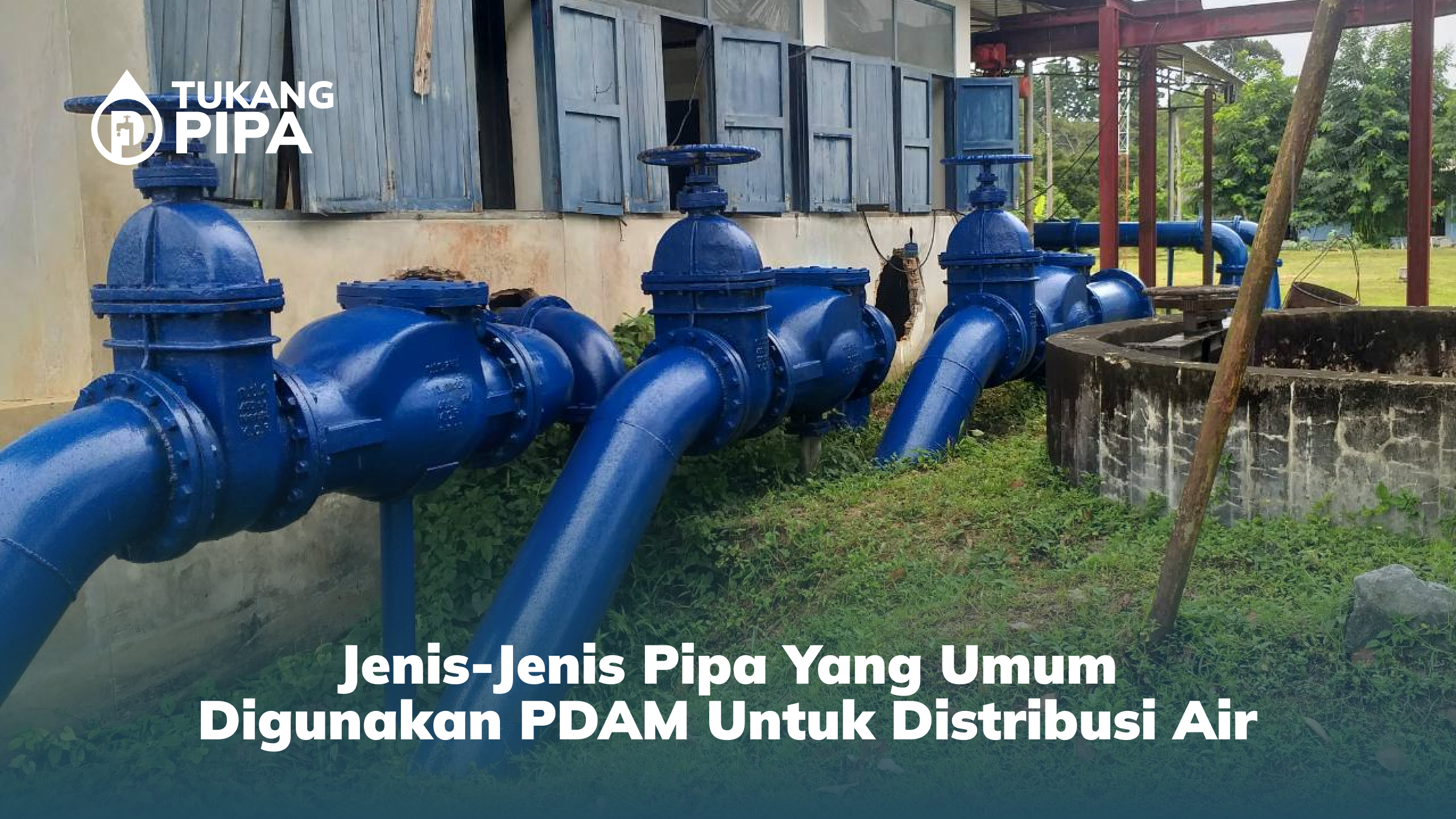 jenis_jenis_pipa_yang_umum_digunakan_pdam_untuk_distribusi_air