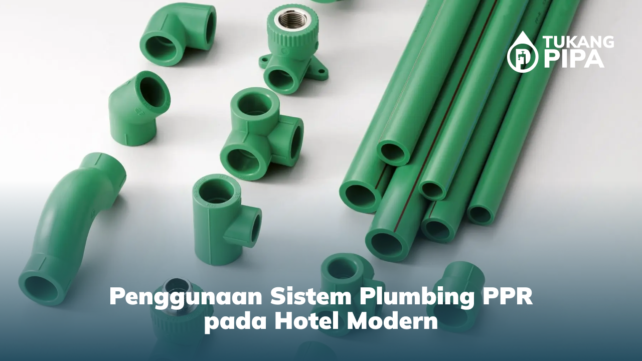 penggunaan_sistem_plumbing_ppr_pada_hotel_modern