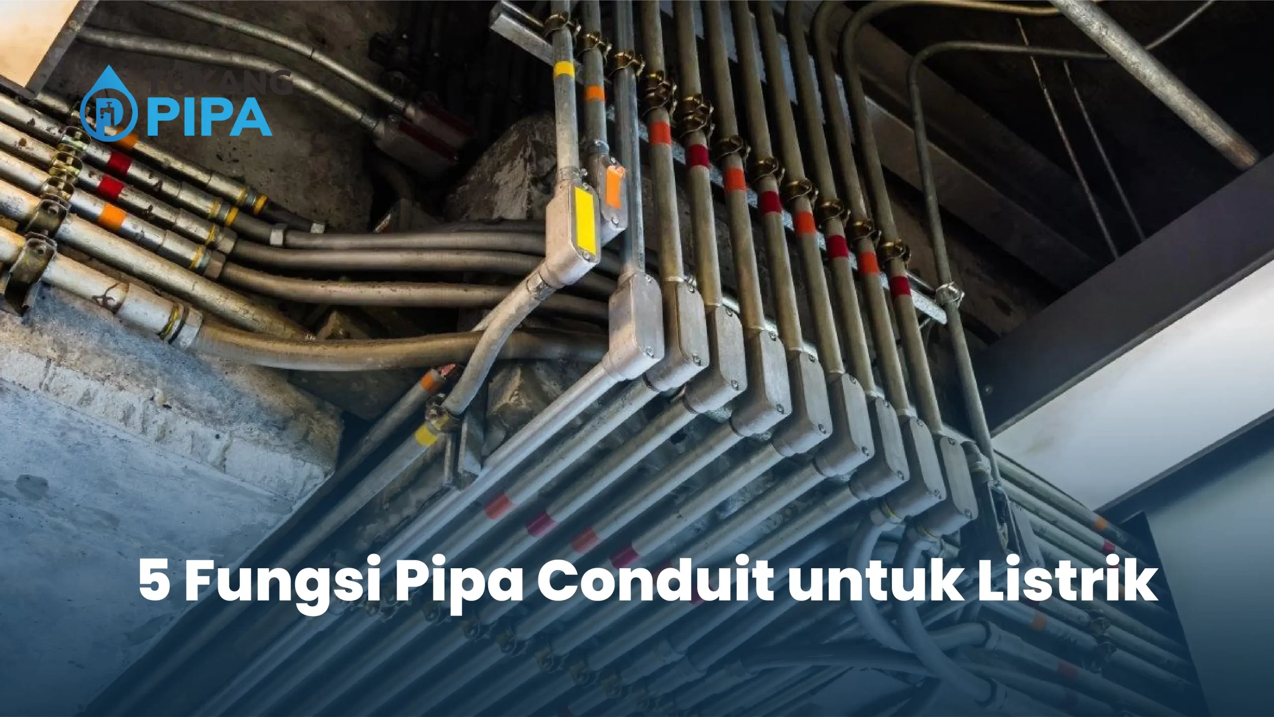 5 Fungsi Pipa Conduit untuk Listrik
