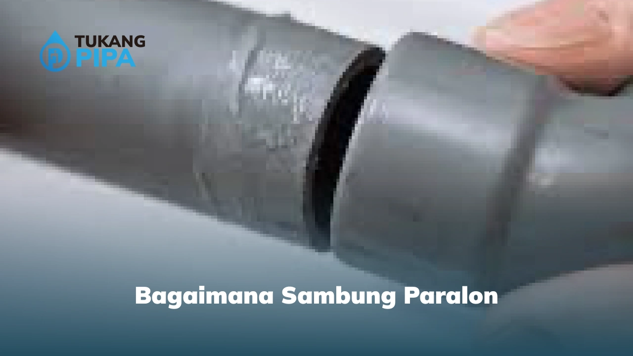 Bagaimana Sambung Paralon