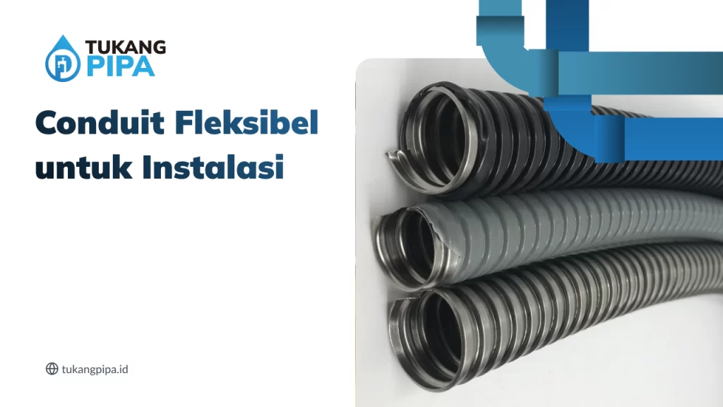 Conduit Fleksibel Untuk Instalasi